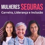Está chegando a hora do “Sou Segura Summit 2025”