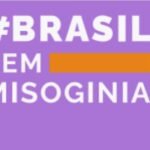 Lançada a campanha de mobilização nacional “Brasil sem misoginia”