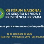 Abertas inscrições para o XII Fórum Nacional de Seguro de Vida e Previdência Privada