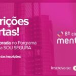 Inscrições abertas para mentoradas do Programa de Mentoria SOU SEGURA